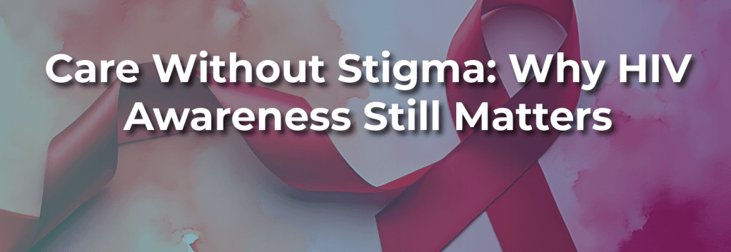 Red HIV awareness ribbon on a soft pink watercolor background with text overlay reading “Care Without Stigma: Why HIV Awareness Still Matters,” supporting National Black HIV and AIDS Awareness Day education and stigma-free HIV care.